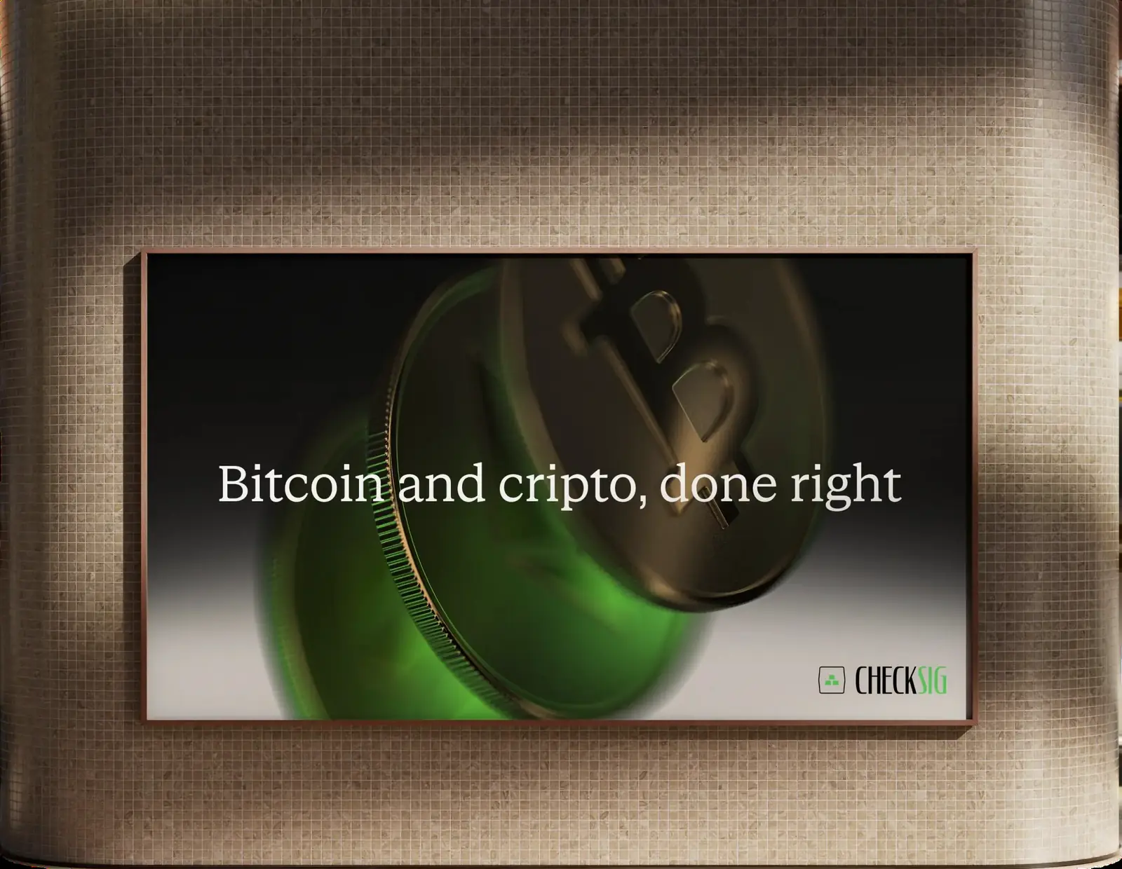 CheckSig out-of-home ad in a station with the tagline 'Bitcoin and crypto, done right'